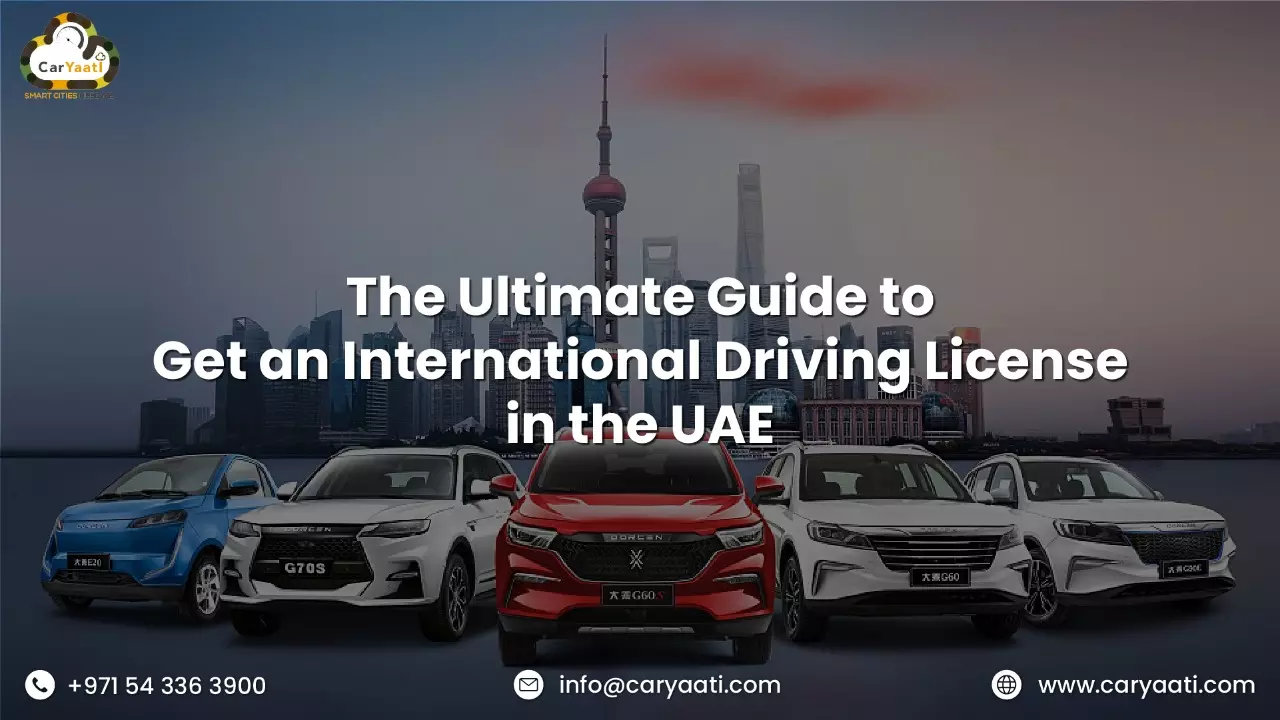 The Ultimate Guide to Get an International Driving License in the UAE