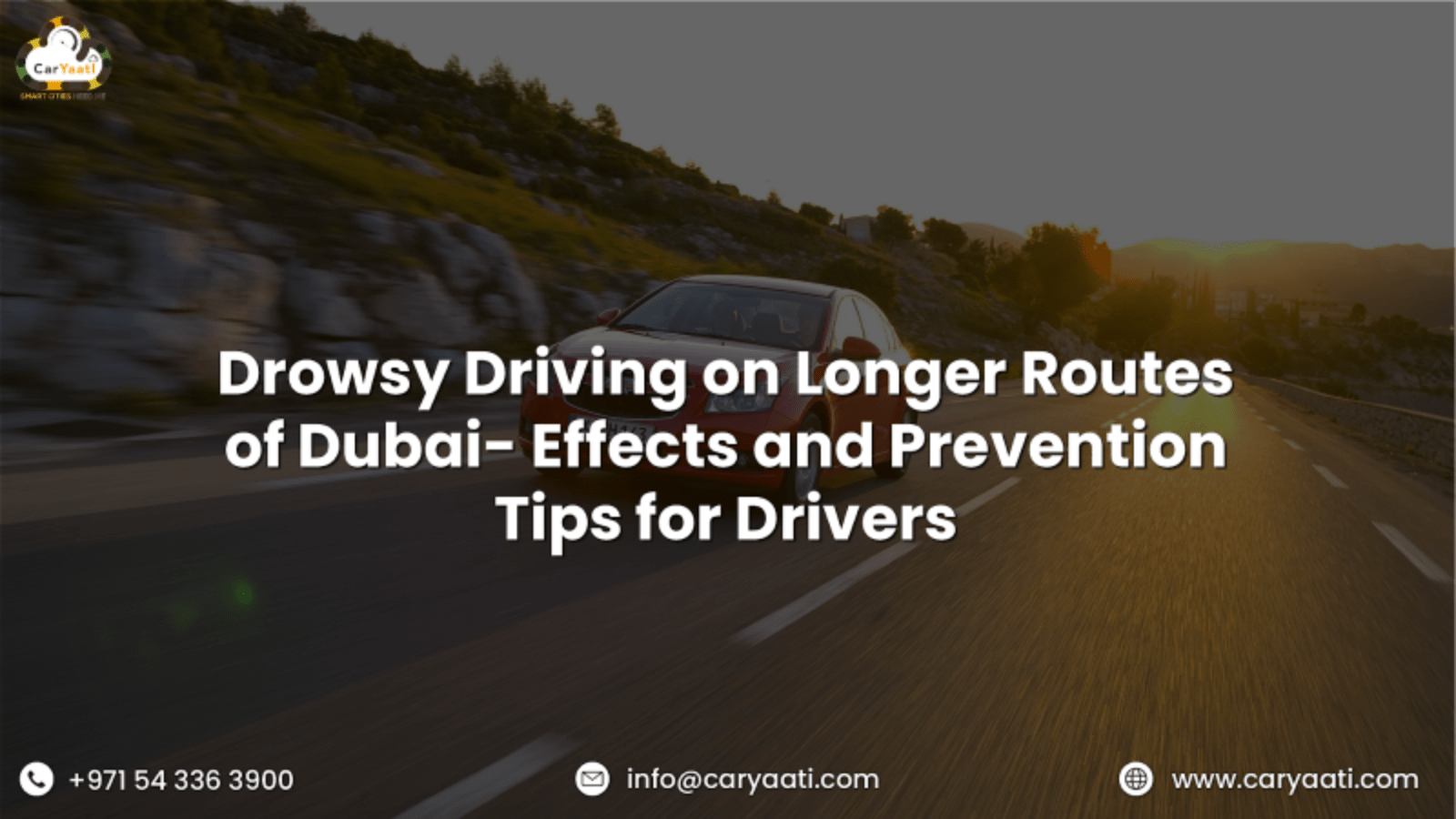 Drowsy Driving on Longer Routes of Dubai- Effects and Prevention Tips for Car Rental Drivers Drowsy Driving on Longer Routes of Dubai- Effects and Prevention Tips for Car Rental Drivers