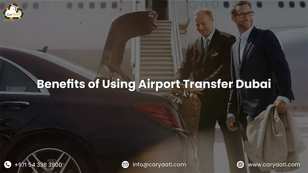 Benefits of Using Airport Transfer Dubai