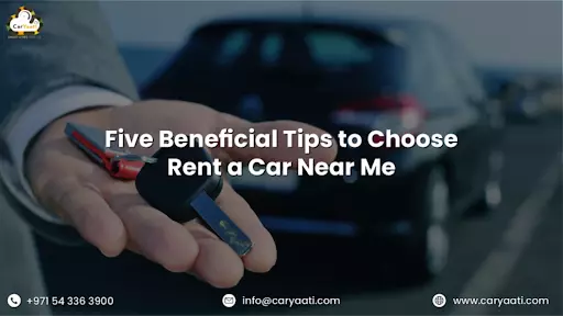 Five Beneficial Tips to Choose Rent a Car Near Me