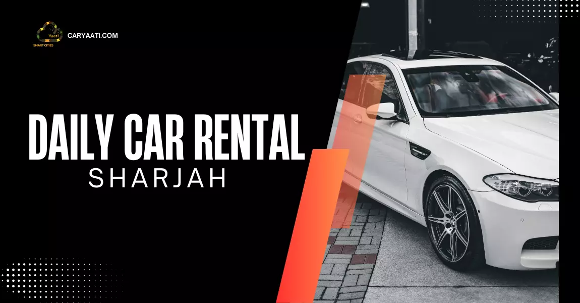 Daily Car Rental Sharjah Affordable & Flexible Car Hire