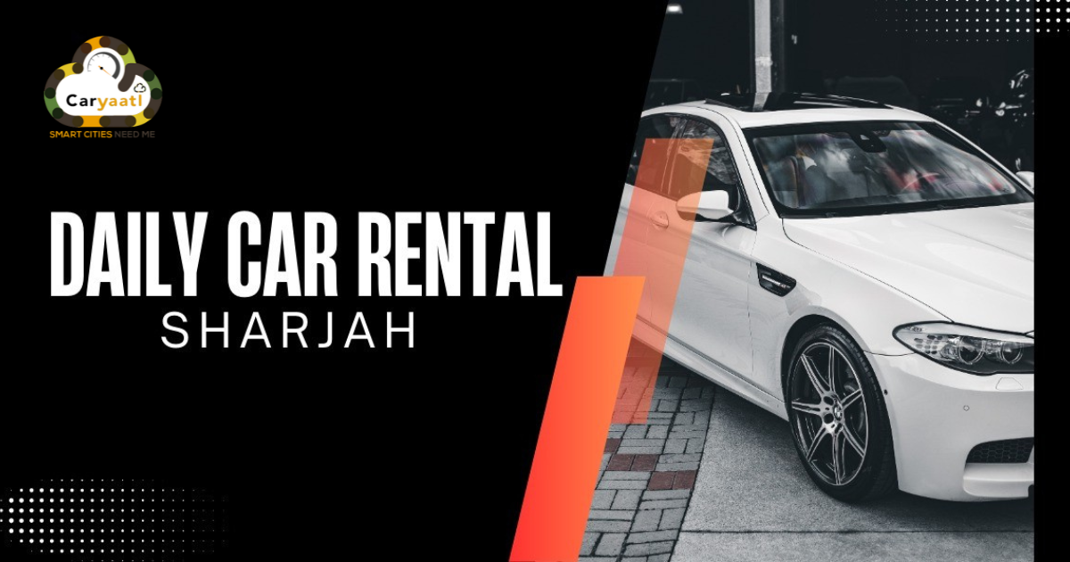 Daily Car Rental Sharjah Affordable & Flexible Car Hire