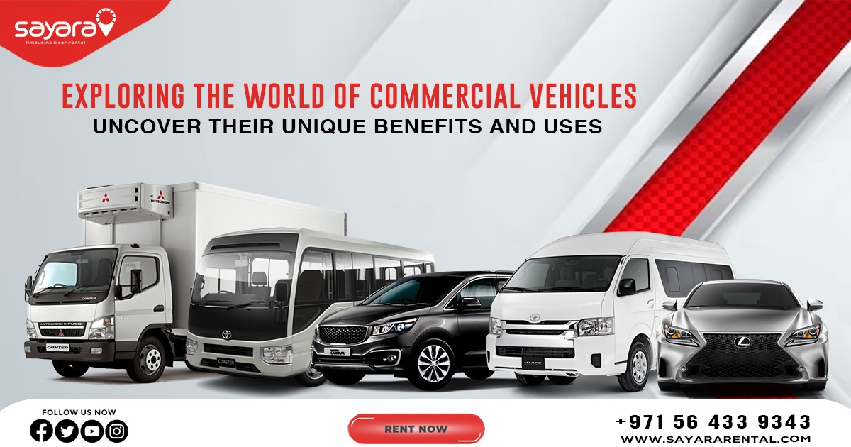 Exploring the World of Commercial Vehicles Uncover Their Unique Benefits and Uses